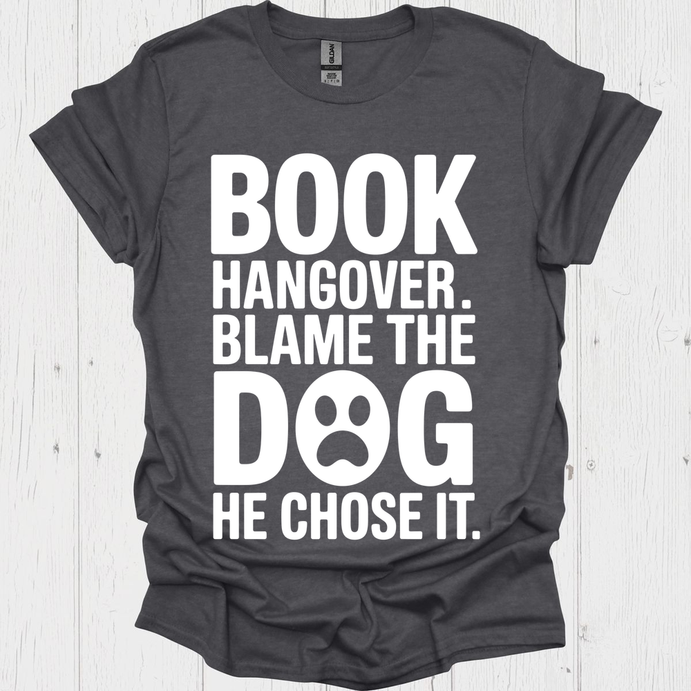 Book Hanger Dog Chose It 1b Book Lovers & Pet Lovers T-Shirt