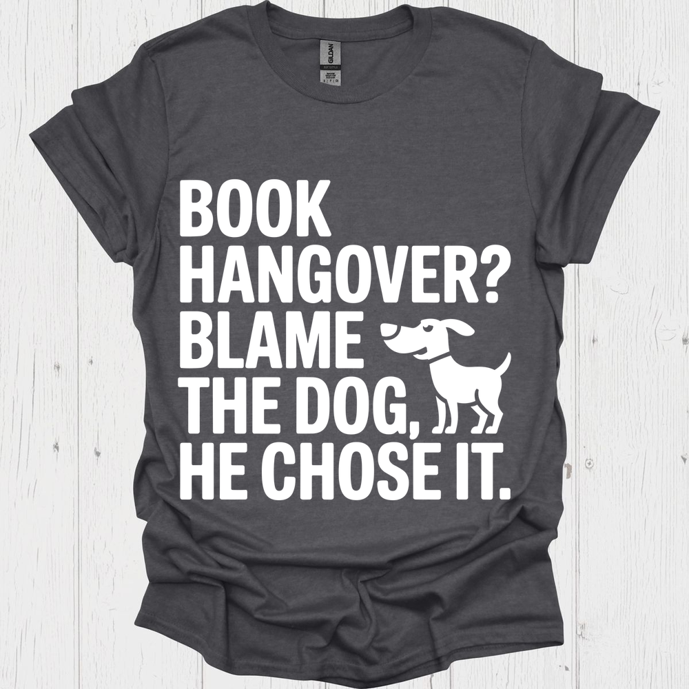 Book Hanger Dog Chose It 2b Book Lovers & Pet Lovers T-Shirt