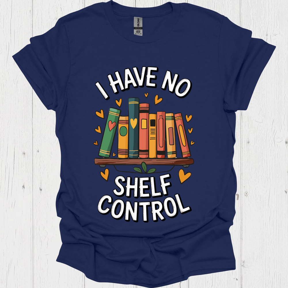 I Have No Shelf Control V1 Book Lover T-Shirt