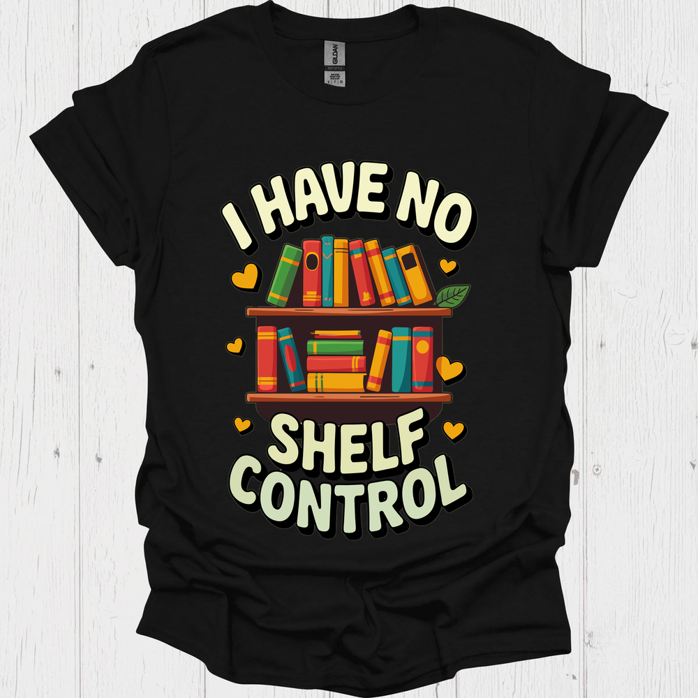 I Have No Shelf Control V3 Book Lover T-Shirt