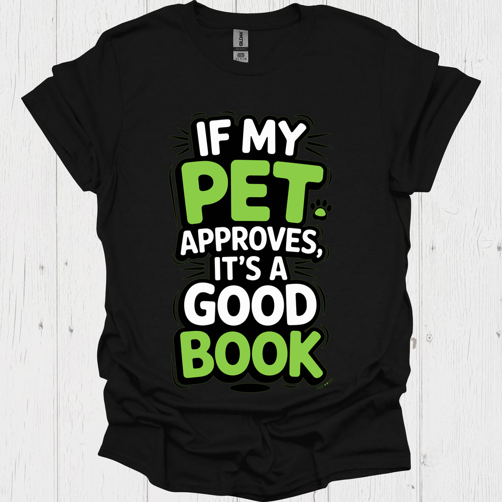 If My Pets Approves Book 4 Pet Lover T-Shirt Book Lovers & Pet Lovers T-Shirt