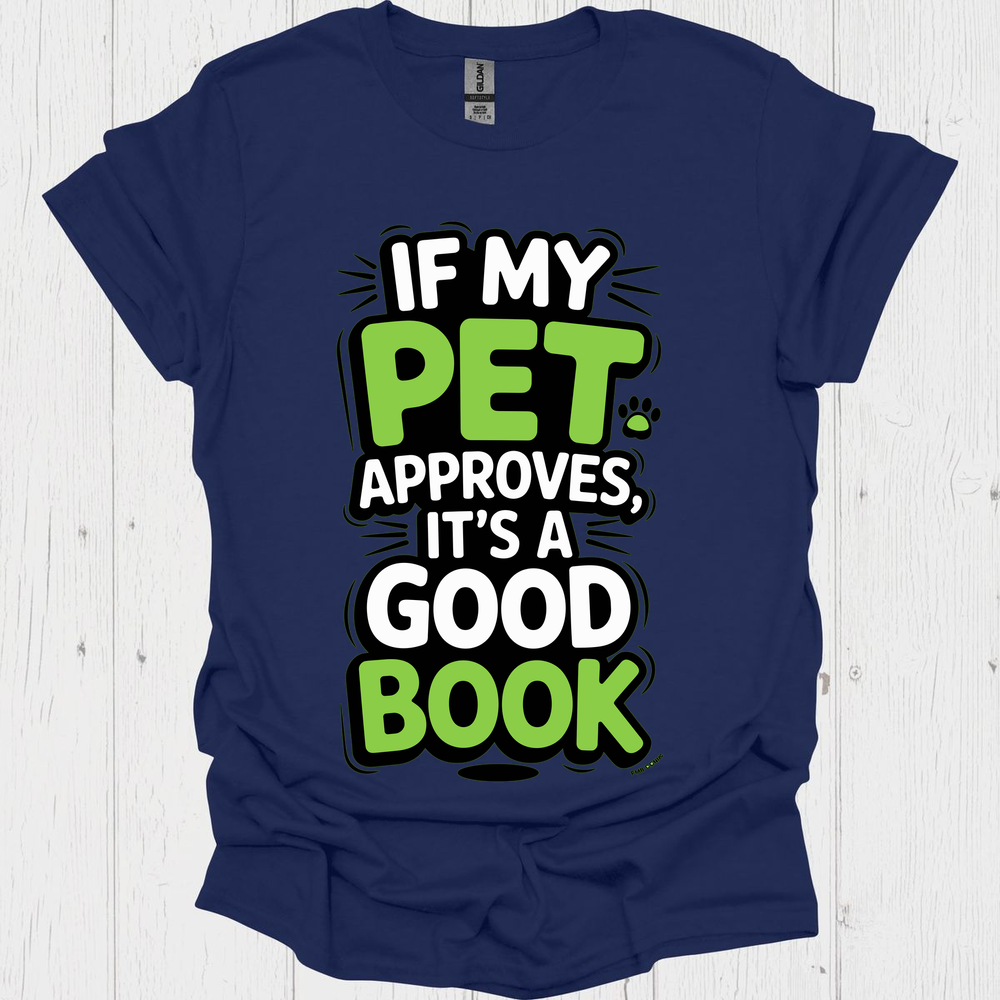 If My Pets Approves Book 4 Pet Lover T-Shirt Book Lovers & Pet Lovers T-Shirt