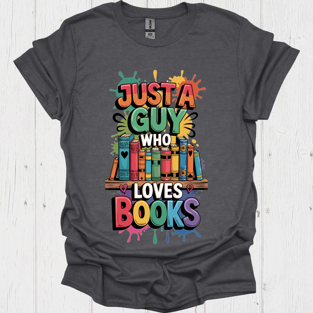 Just A Guy Who Loves Books V1, Funny book lover shirt for him