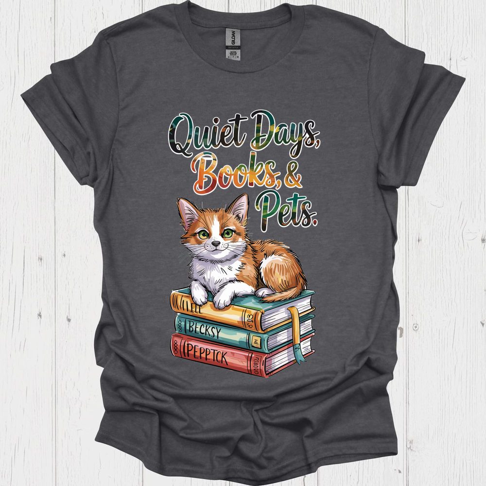 Quiet Days Books N Pets 5 Pet Lover T-Shirt