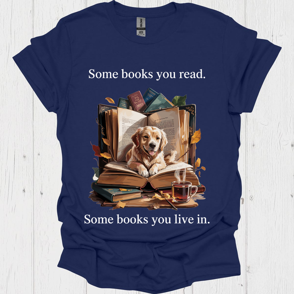 Some Books You Read N Live In V1, Funny t shirts for book lovers