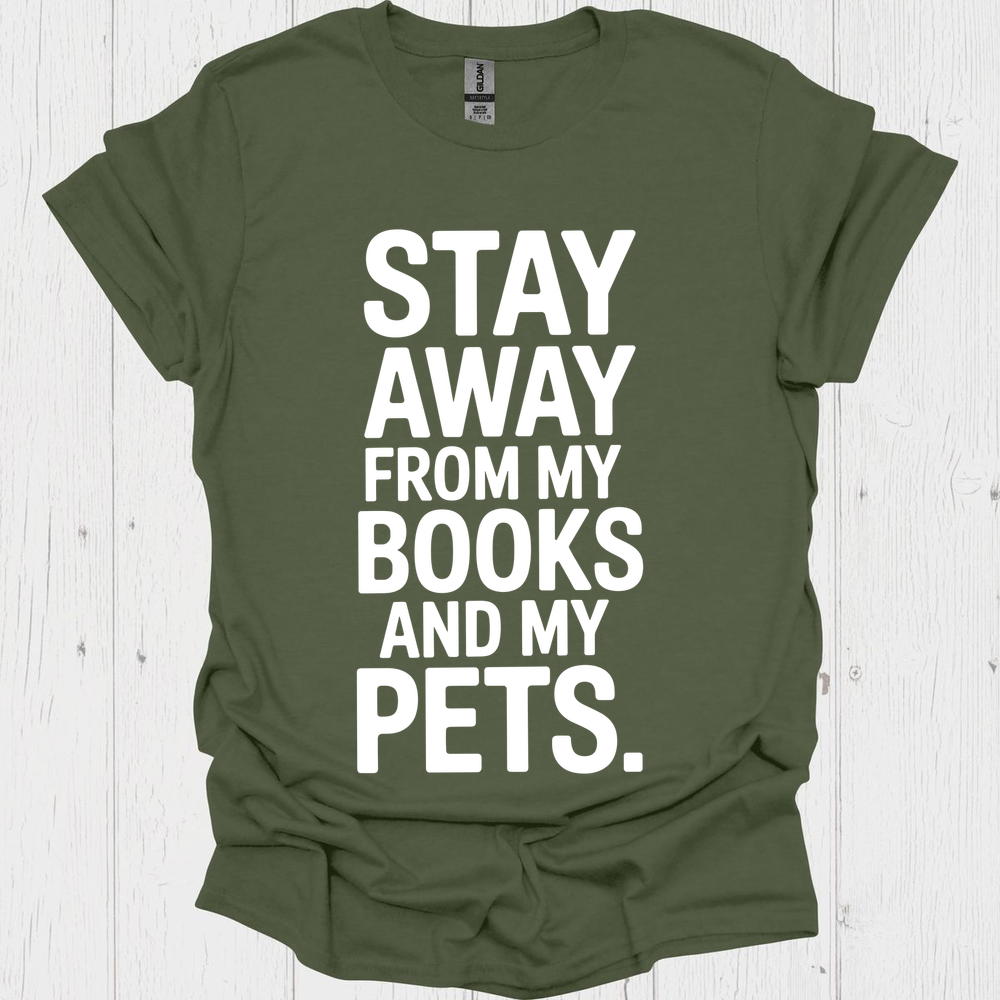 Stay Away From My Books N Pets V1b Book Lovers & Pet Lovers T-Shirt