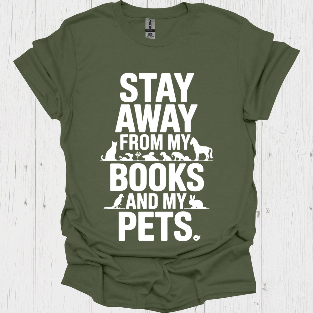 Stay Away From My Books N Pets V2b Book Lovers & Pet Lovers T-Shirt