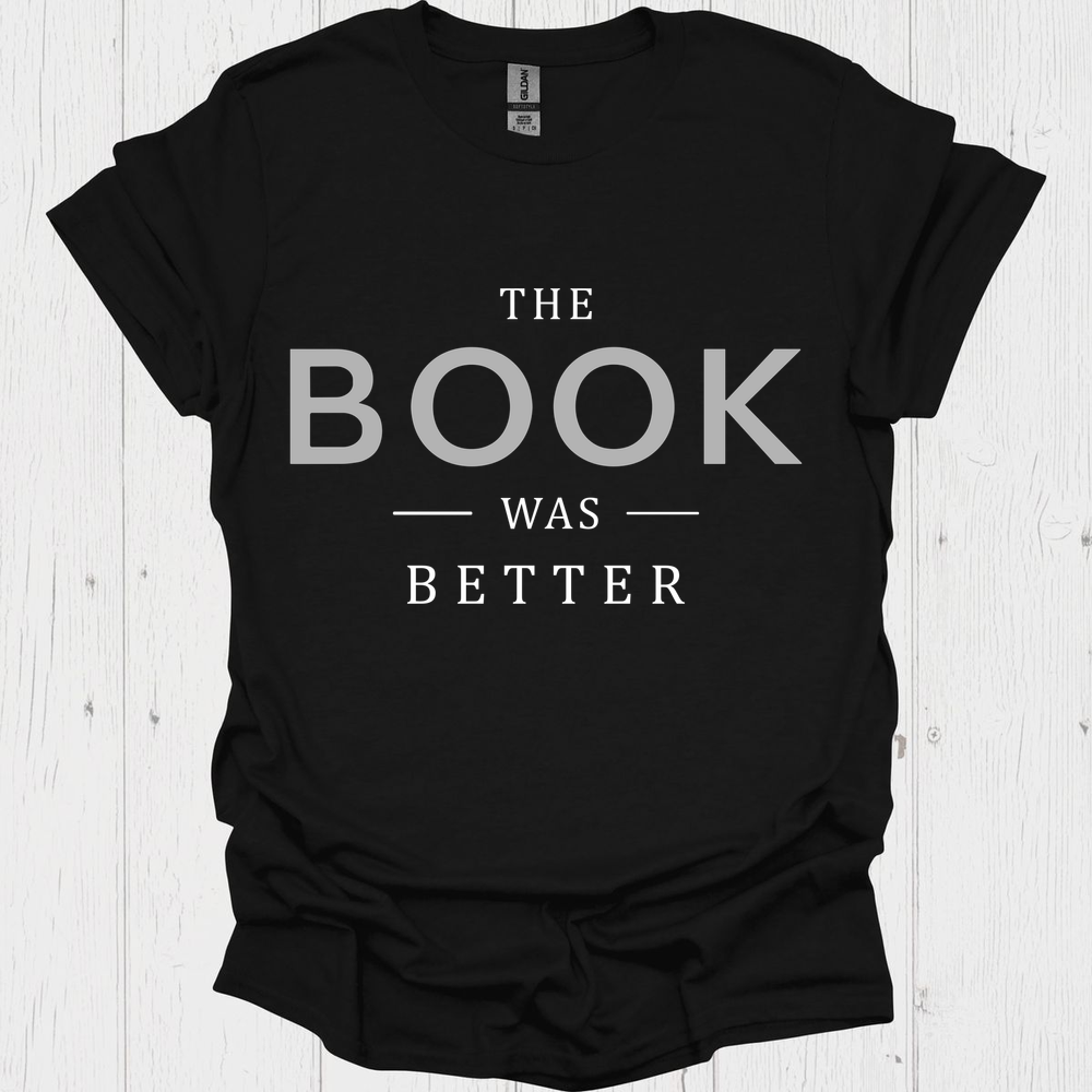 The Book Was Better V1b Book Lovers & Pet Lovers T-Shirt