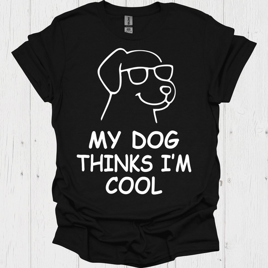 My Dog Thinks Im Cool V1 B - Black