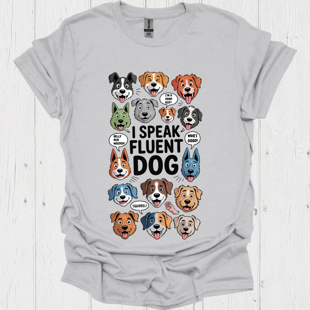 I Speak Fluent Dog V3 B - Ice Grey