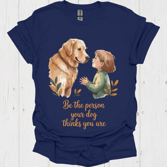 Be The Person Your Dog Thinks V1b - Navy