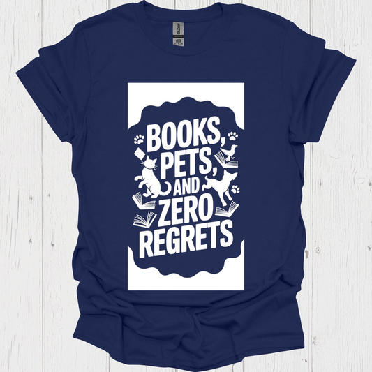 Book Pet Zero Regrets 1b Pet Lover T-Shirt Book Lovers  & Pet Lovers T-Shirt