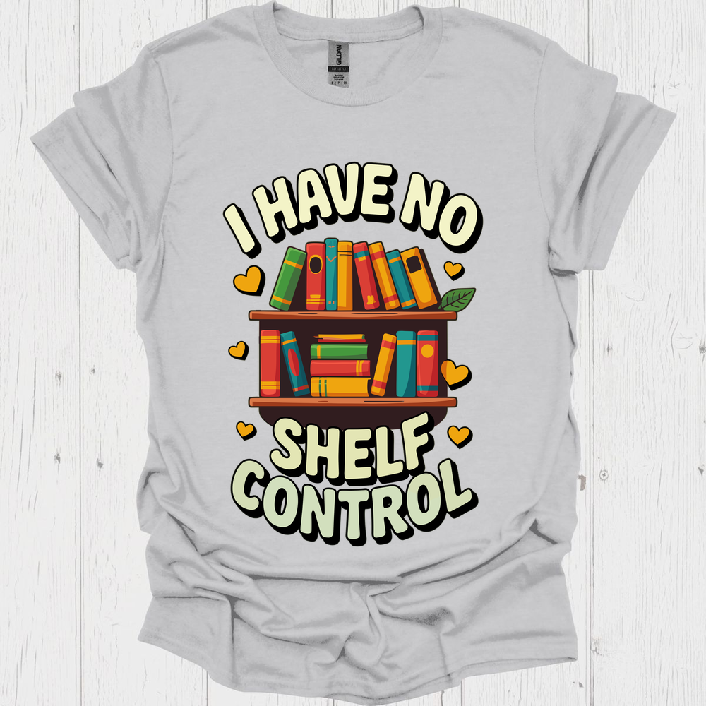 I Have No Shelf Control V3 Book Lover T-Shirt