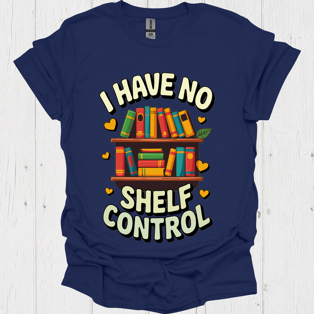 I Have No Shelf Control V3 Book Lover T-Shirt