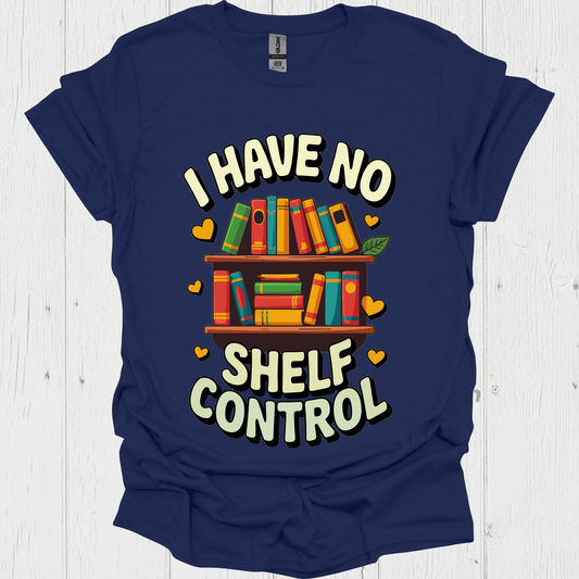 I Have No Shelf Control V3 Book Lover T-Shirt