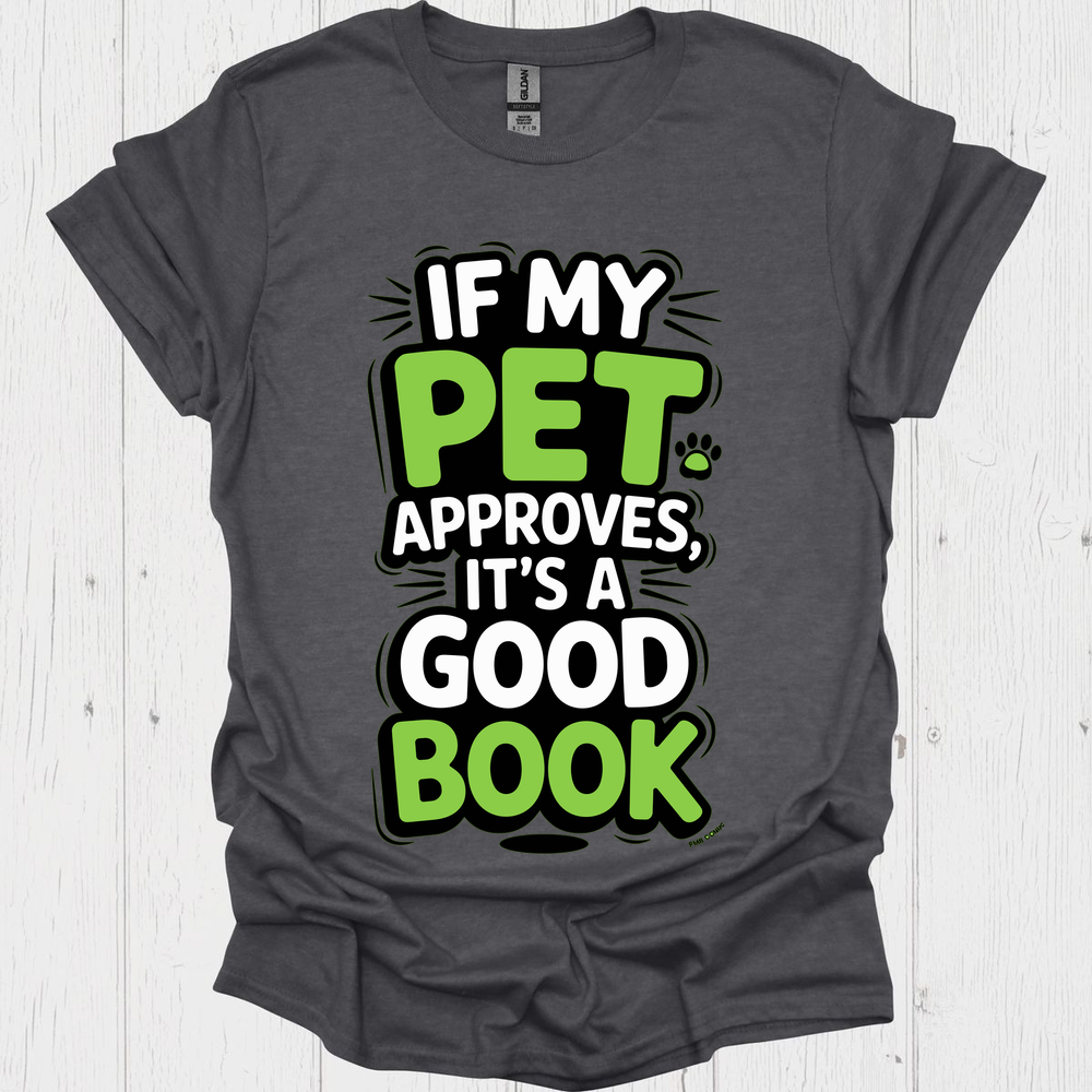 If My Pets Approves Book 4 Pet Lover T-Shirt Book Lovers  & Pet Lovers T-Shirt