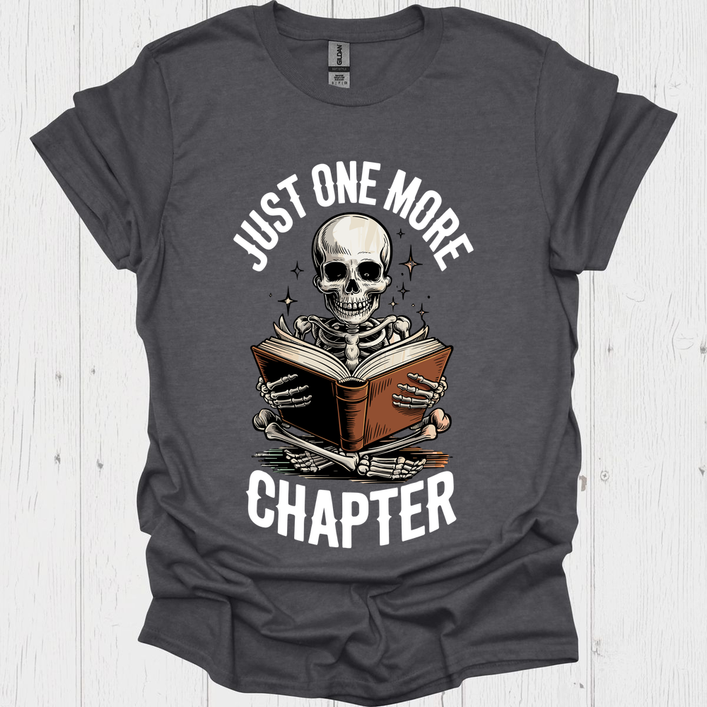 Just One More Chapter Skeleton Reader V1b Book Lover T-Shirt