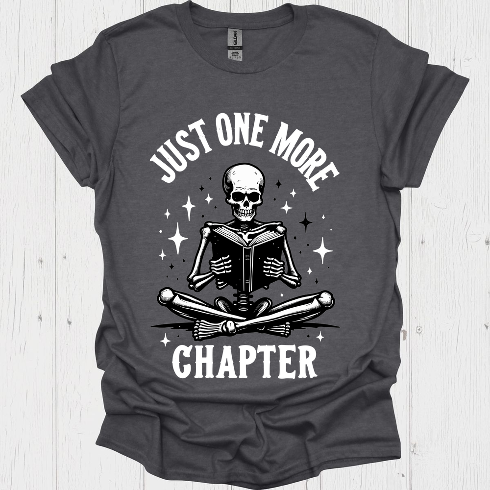 Just One More Chapter Skeleton Reader V3 1b Book Lover T-Shirt