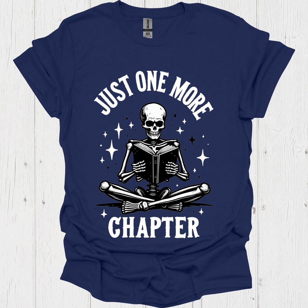 Just One More Chapter Skeleton Reader V3 1b Book Lover T-Shirt