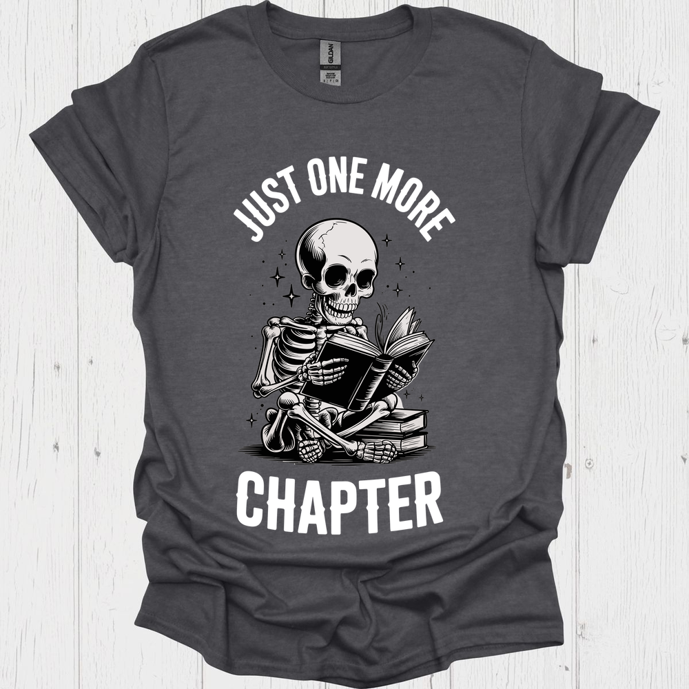Just One More Chapter Skeleton Reader V4b Book Lover T-Shirt
