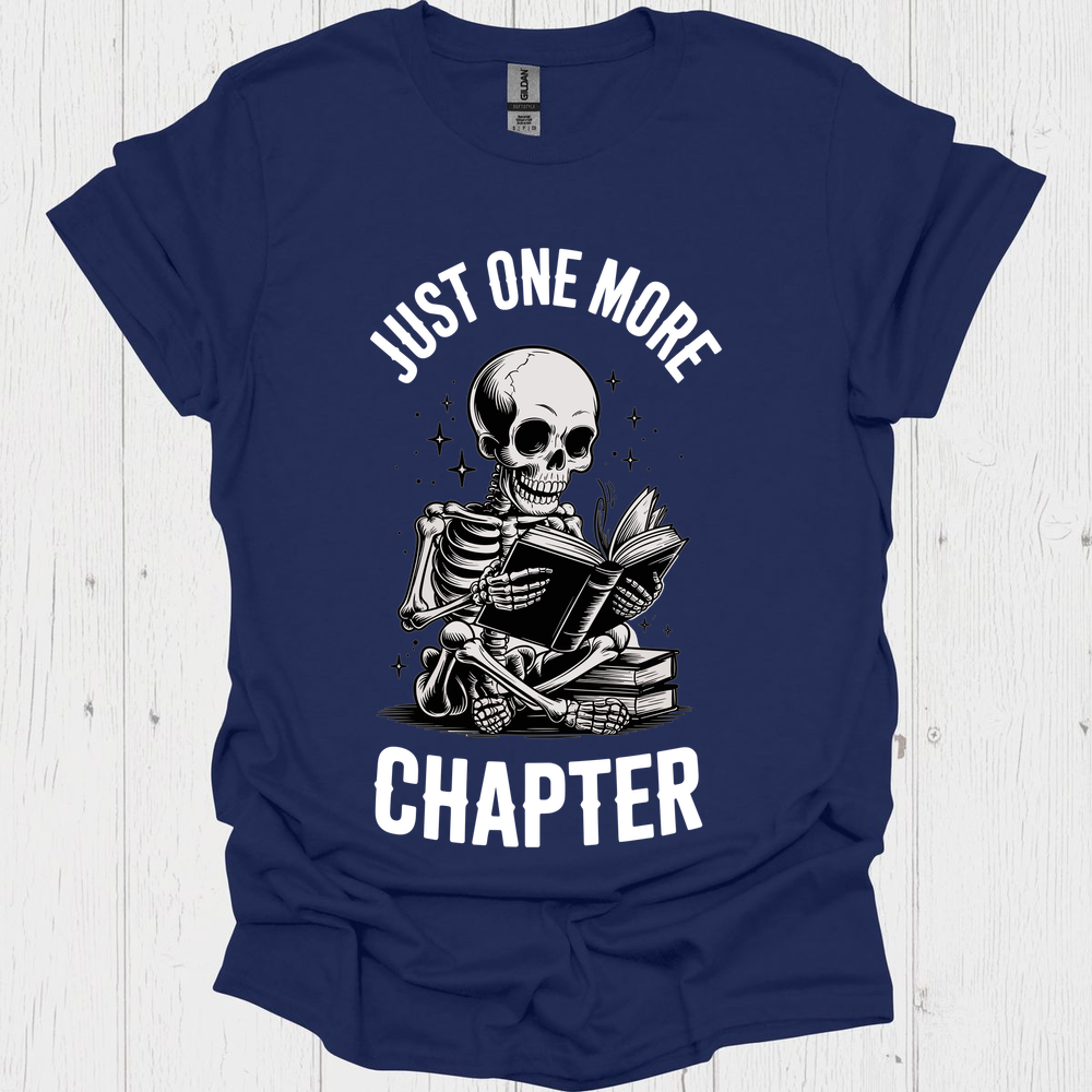Just One More Chapter Skeleton Reader V4b Book Lover T-Shirt