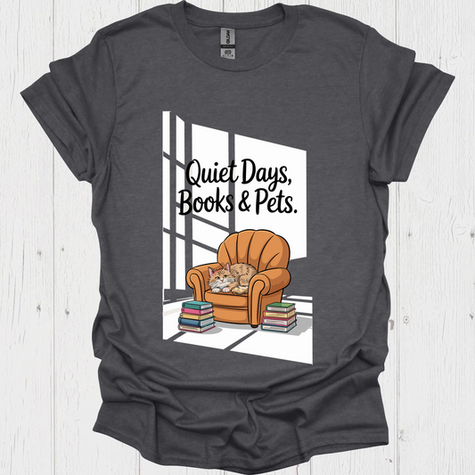 Quiet Days Books N Pets 3 Pet Lover T-Shirt