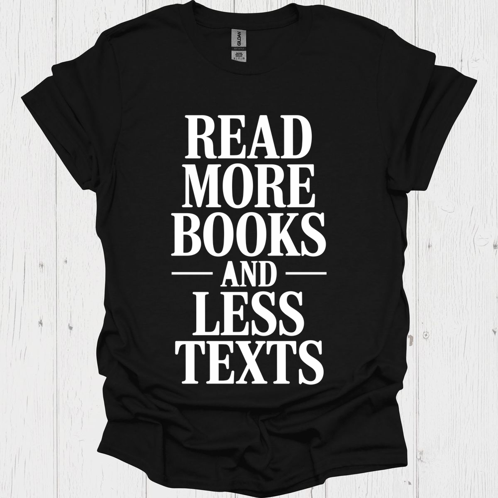 Read More Books Less Texts 1b Book Lovers  & Pet Lovers T-Shirt