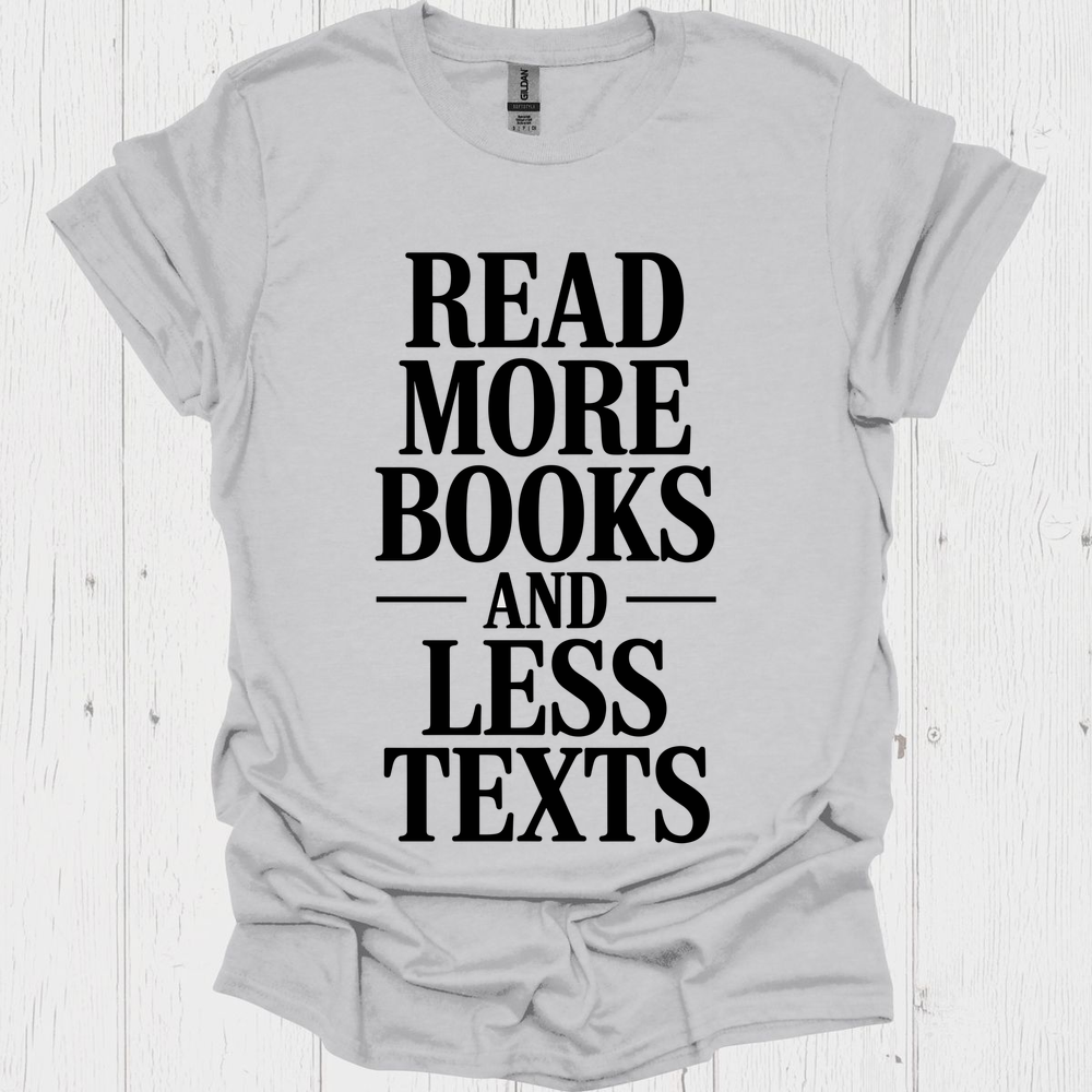 Read More Books Less Texts 1b Book Lovers  & Pet Lovers T-Shirt