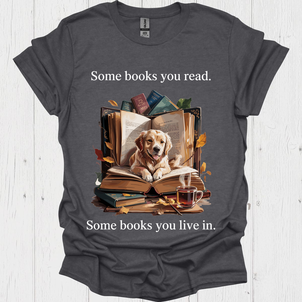 Some Books You Read N Live In V1, Funny t shirts for book lovers
