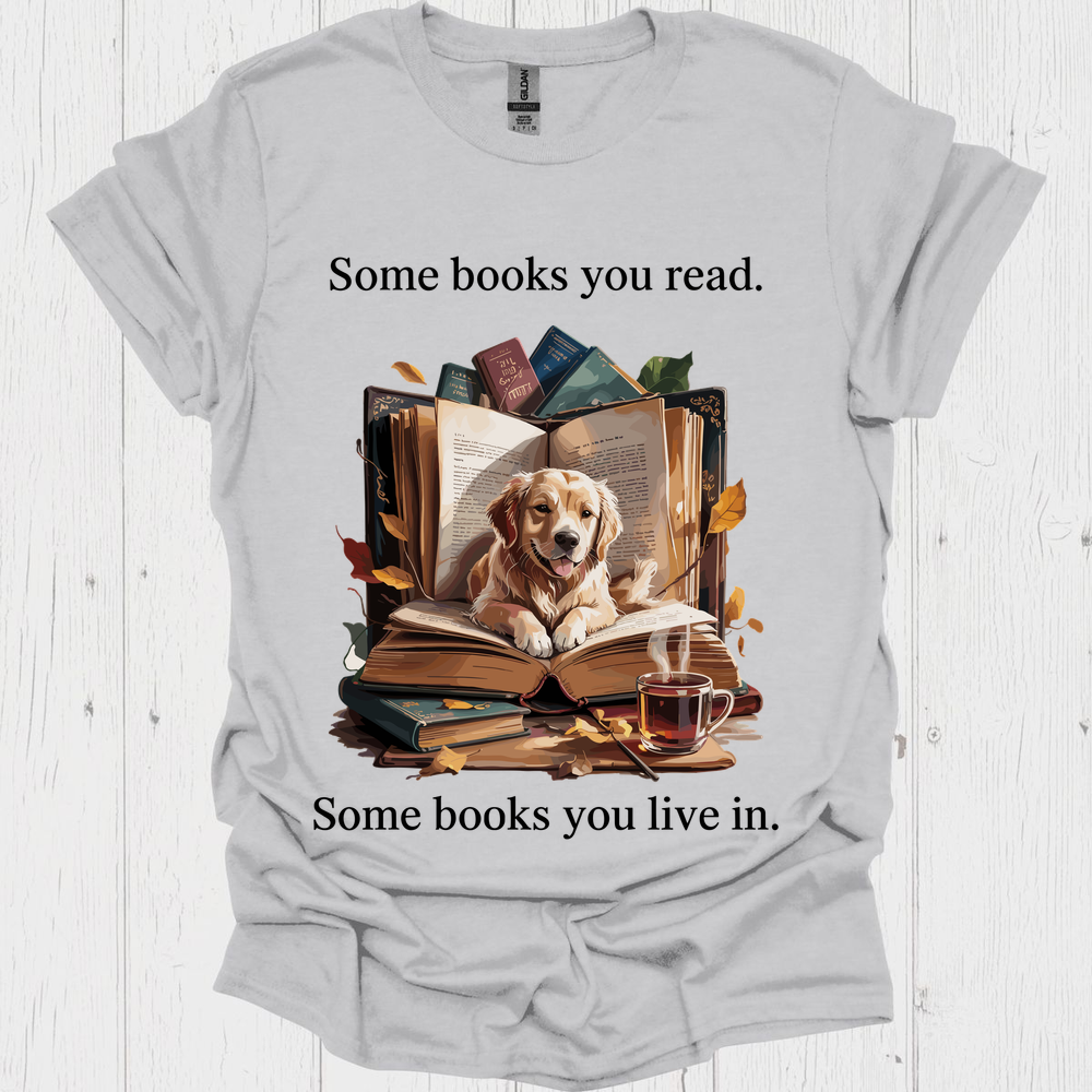 Some Books You Read N Live In V1, Funny t shirts for book lovers