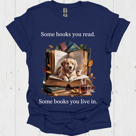 Some Books You Read N Live In V1, Funny t shirts for book lovers