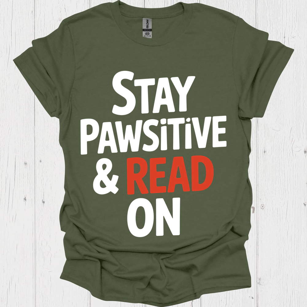 Stay Pawsitivity Read On 1b Book Lovers  & Pet Lovers T-Shirt