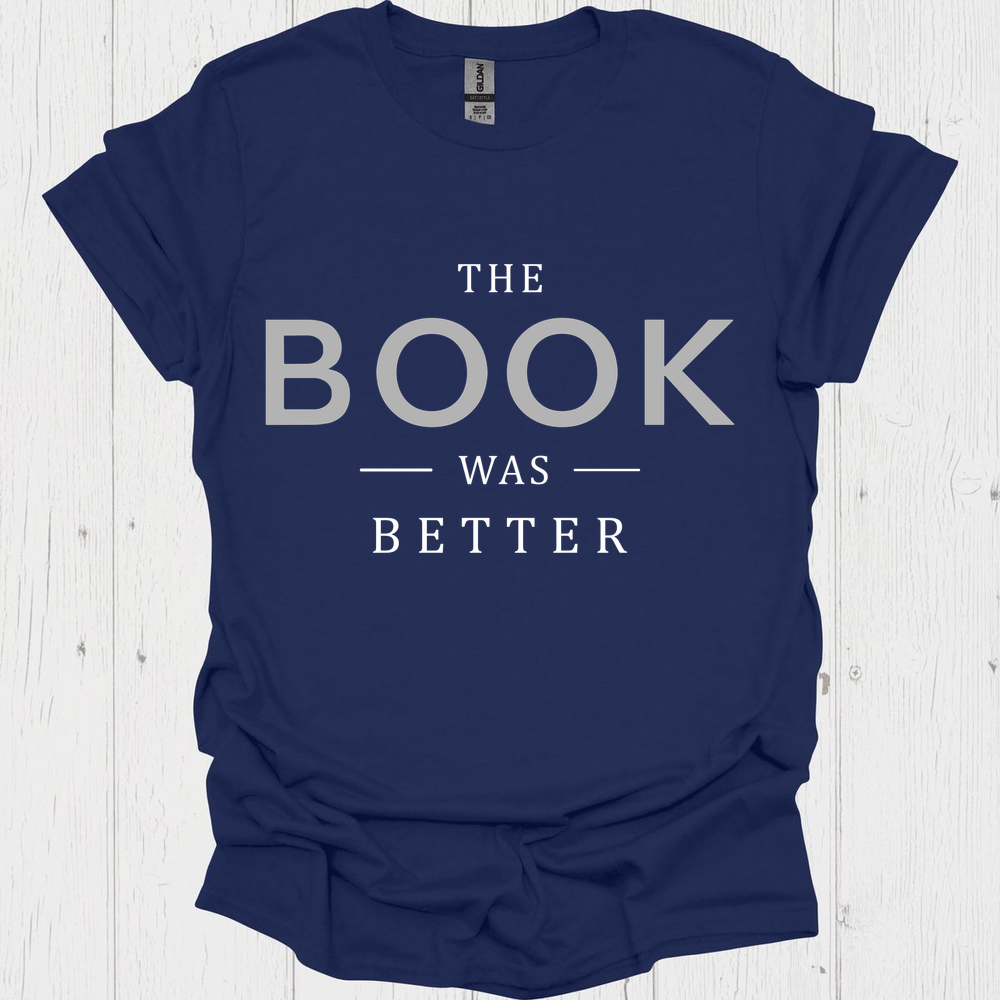 The Book Was Better V1b Book Lovers  & Pet Lovers T-Shirt